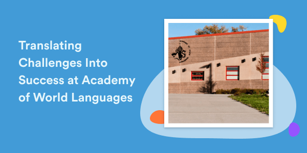 translating challenges into success at academy of world languages